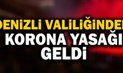 Denizli Valiliğinden Korona Yasağı Geldi