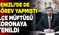 Denizli’de De Görev Yapan Bozdağan İlçe Müftüsü Koronaya Yenildi