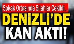 Denizli’de Sokak Ortasında Kan Aktı!  2 Yaralı!