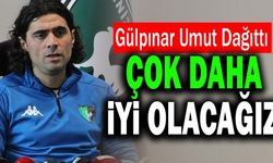 Denizlispor Teknik Direktörü Serhat Gülpınar; “Çok Daha İyi Olacağız!”