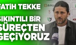 Fatih Tekke; “Sıkıntılı Bir Süreçten Geçiyoruz”