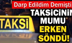 Gasp Edildiğini İddia Eden Taksicinin Mumu Erken Söndü