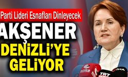 İyi Parti Lideri Meral Akşener Denizli’ye Geliyor