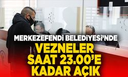 Merkezefendi Belediyesi’nde Vezneler Saat 23.00’e Kadar Açık