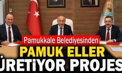 Pamukkale Belediyesinden Pamuk Eller Üretiyor Projesi