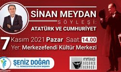 Sinan Meydan Merkezefendi’de Atatürk ve Cumhuriyeti Anlatacak