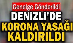 Son Dakika: Denizli’de Korona Yasağı Kaldırıldı!