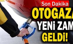 Son Dakika: Otogaza Yeni Zam Geldi!