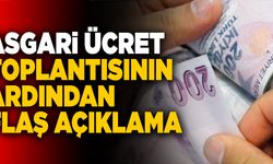 Asgari Ücret Toplantısının Ardından Flaş Açıklama!