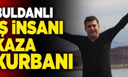 Buldanlı İş İnsanı Kaza Kurbanı Oldu