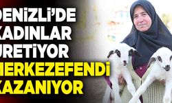 Denizli’de Kadınlar Üretiyor Merkezefendi Kazanıyor