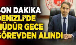 Denizli’de Müdür Gece Görevden Alındı