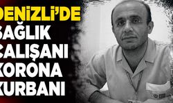 Denizli’de Sağlık Çalışanı Korona Kurbanı