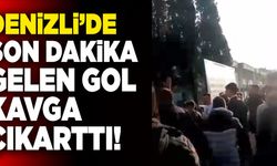 Denizli’de Son Dakika Gelen Gol Kavga Çıkarttı!