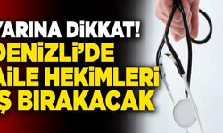 Denizli’de Yarın Aile Hekimleri İş Bırakacak