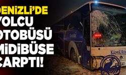 Denizli’de Yolcu Otobüsü İle Midibüs Çarpıştı!