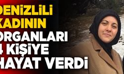 Denizlili Kadının Organları 4 Hastaya Hayat Verdi