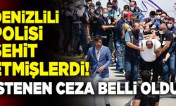 Denizlili Şehit Polis Ercan Yangöz’ün Failleri İçin İstenen Ceza Belli Oldu