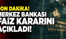 Son Dakika! Merkez Bankası Faiz Kararını Açıkladı!