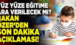 Yüz Yüze Eğitime Ara Verilecek Mi? Bakan Özer’den Son Dakika Açıklaması!