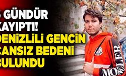 6 Gündür Kayıptı! Denizlili Gencin Cansız Bedeni Bulundu