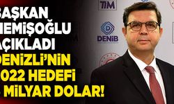 DENİB Başkanı Hüseyin Memişoğlu; “2022 Hedefimizi 5 Milyar Dolar Olarak Belirledik”