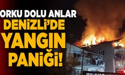 Denizli’de Çıkan Yangında Korku Dolu Anlar Yaşandı