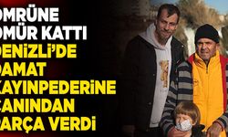 Denizli’de Damat Kayınpederine Canından Parça Verdi