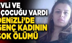 Denizli’de Genç Kadının Şok Ölümü Sevenlerini Yasa Boğdu