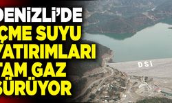 Denizli’de İçme Suyu Yatırımları Tam Gaz Sürüyor