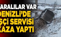 Denizli’de İşçi Servisi Kaza Yaptı