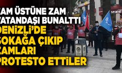 Denizli’de Sokağa Çıkıp Zamları Protesto Ettiler