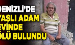 Denizli’de Yaşlı Adam Evinde Ölü Bulundu