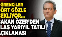 Milli Eğitim Bakanı Mahmut Özer’den Flaş Yarıyıl Tatili Açıklaması