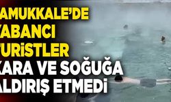 Pamukkale’de Yabancı Turistler Kara Ve Soğuğa Aldırış Etmedi