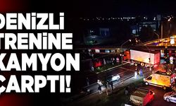 Son Dakika: Denizli Trenine Kamyon Çarptı!