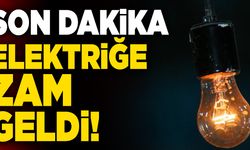 Son Dakika: Elektrik Zammı Belli Oldu!