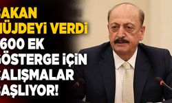 Bakan Bilgin Müjdeyi Verdi… 3600 Ek Gösterge İçin Çalışmalar Başlıyor!