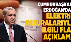 Cumhurbaşkanı Erdoğan’dan Elektrik Faturalarıyla İlgili Flaş Açıklama