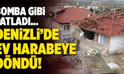 Denizli’de Gaz Sıkışması Sonucu Patlayan Ev Harabeye Döndü!