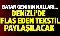 Denizli’de İflas Eden Tekstil Alacaklılar Tarafından Paylaşılacak
