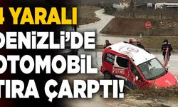 Denizli’de Otomobil Tıra Çarptı! 4 Yaralı…
