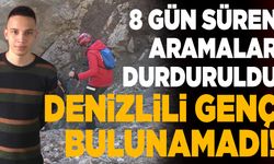 Denizlili Genç 8 Gün Süren Aramalarda Bulunamadı