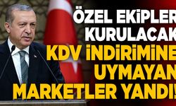 KDV İndirimine Uymayan Marketler Yandı! Özel Ekipler Kurulacak