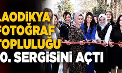 Laodikya Fotoğraf Topluluğu 10. Sergisini Açtı