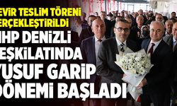 MHP Denizli Teşkilatında Yusuf Garip Dönemi Başladı