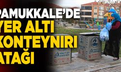 Pamukkale’de Yer Altı Konteynırı Atağı