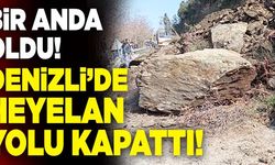 Son Dakika: Denizli’de Heyelan Sonrası Yol Kapandı!