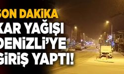 Son Dakika: Kar Yağışı Denizli’ye Giriş Yaptı!