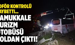 Son Dakika: Pamukkale Turizm Otobüsü Yoldan Çıktı!